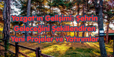 2026’da Yozgat Yenifakılı