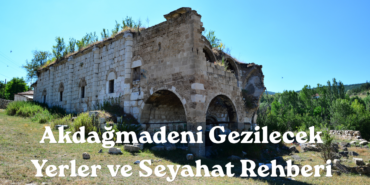 Akdağmadeni Gezilecek Yerler