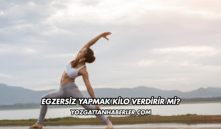 Egzersiz Yapmak Kilo Verdirir mi?