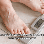 En Hızlı Kilo Verme Yöntemleri Nelerdir?