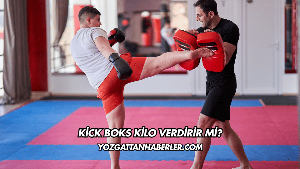 Kick Boks Kilo Verdirir mi?