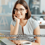 Masa Başında Çalışanlar İçin Kilo Verme Yolları Nelerdir?